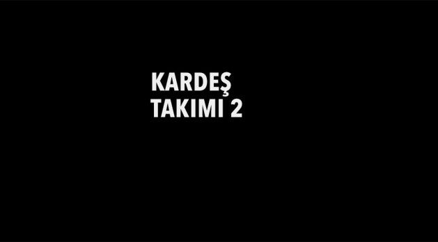 Kardeş Takımı 2